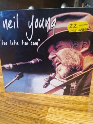 Neil Young- Too Late Too Soon CD  Cologne Germany May 19th 2002 Very Rare