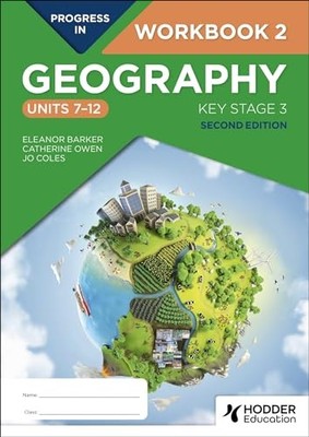 Progress in Geography: Key Stage 3, Second Edition: Workbook 2 (Units 7 12) by
