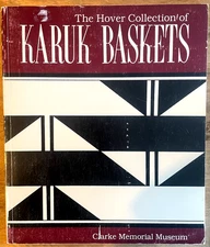 Hover Collection of Karuk Baskets, Clarke Memorial Museum, Eureka CA.  1st edn