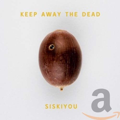 Siskiyou Keep Away the Dead CD CST083CD NEW