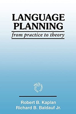 Language Planning from Practice to Theory (Multilingual Matters Series , No ...