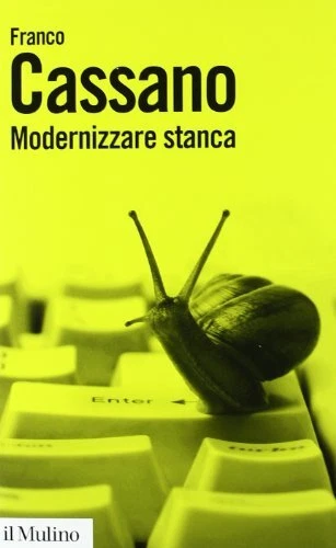 modernizzare stanca perdere tempo guadagnare tempo cassano franco 9788815233431 - Foto 1 di 1