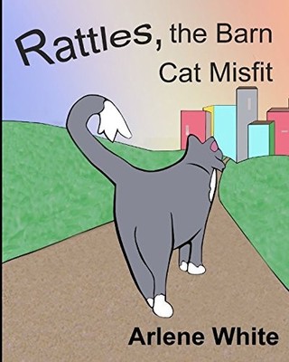 RATTLES, THE BARN CAT MISFIT By Arlene White **BRAND NEW**