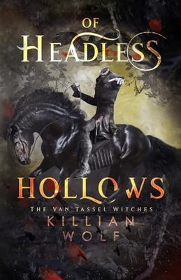 Of Headless Hollows: A Spicy Headless..., Wolf, Killian