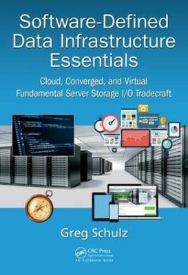 Software-Defined Data Infrastructure Essentials: Cloud, Converged, and Virtual