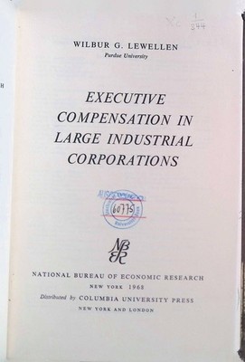 Executive Compensation in Large Industrial Corporations Lewellen, Wilbur G.: