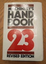 MACHINERY'S HANDBOOK by Erik Oberg 23rd revised edition, HC, 1988 Ind. Press