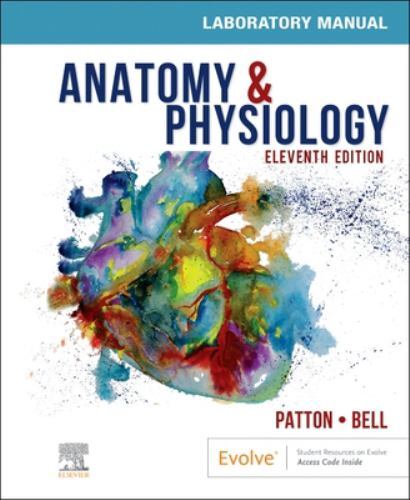 Anatomy and Physiology Laboratory Manual and E-Labs by Kevin T. Patton and ...