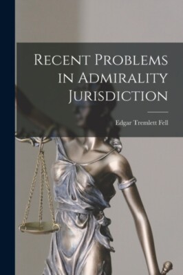 Fell - Recent Problems in Admirality Jurisdiction - New paperback or s - X555z