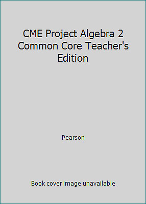 CME Project Algebra 2 Common Core Teacher's Edition by Pearson