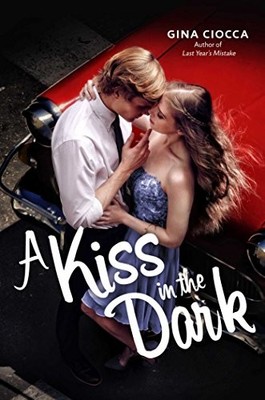 A KISS IN THE DARK By Gina Ciocca - Hardcover **BRAND NEW**