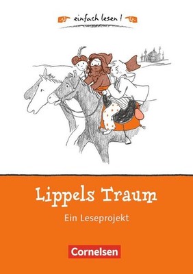 einfach lesen! - für Lesefortgeschrittene. Niveau 1 - Lippels Traum Caroline Roe