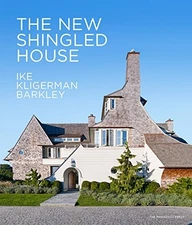 THE NEW SHINGLED HOUSE: IKE KLIGERMAN BARKLEY By John Ike & Thomas A. Kligerman
