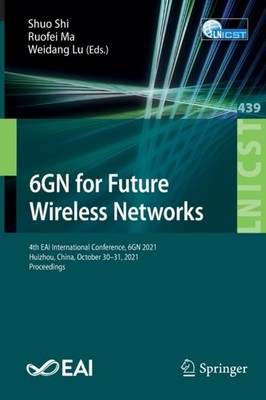 Shi - 6GN for Future Wireless Networks   4th EAI International Confere - X555z
