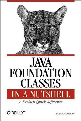 David Flanagan Java Foundation Classes in a Nutshell (Paperback) (UK IMPORT)