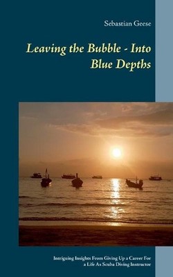 Leaving the Bubble - Into Blue Depths: Intriguing Insights From Giving Up a Care