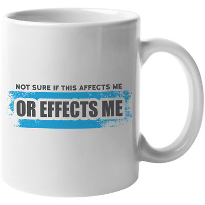 Affects or Effects Me Coffee & Tea Gift Mug