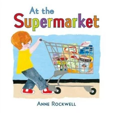 At the Supermarket - Hardcover By Rockwell, Anne - GOOD