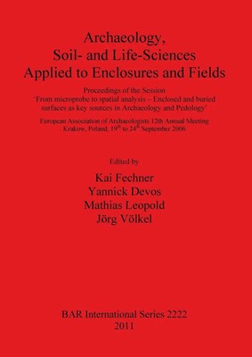 Archaeology Soil- and Life-Sciences Applied to Enclosures and Fields Taschenbuch