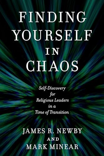 Finding Yourself in Chaos: Self-Discovery for Religious Leaders in a Time of Tra