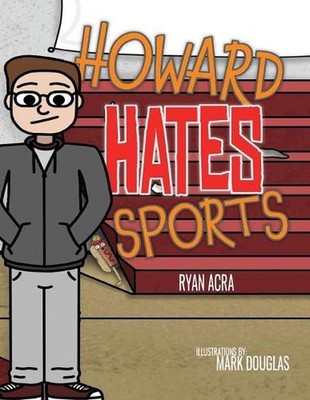 Howard Hates Sports by Ryan Acra (English) Paperback Book