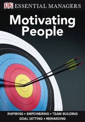 DK Essential Managers: Motivating People - Paperback By Bourne, Michael - GOOD