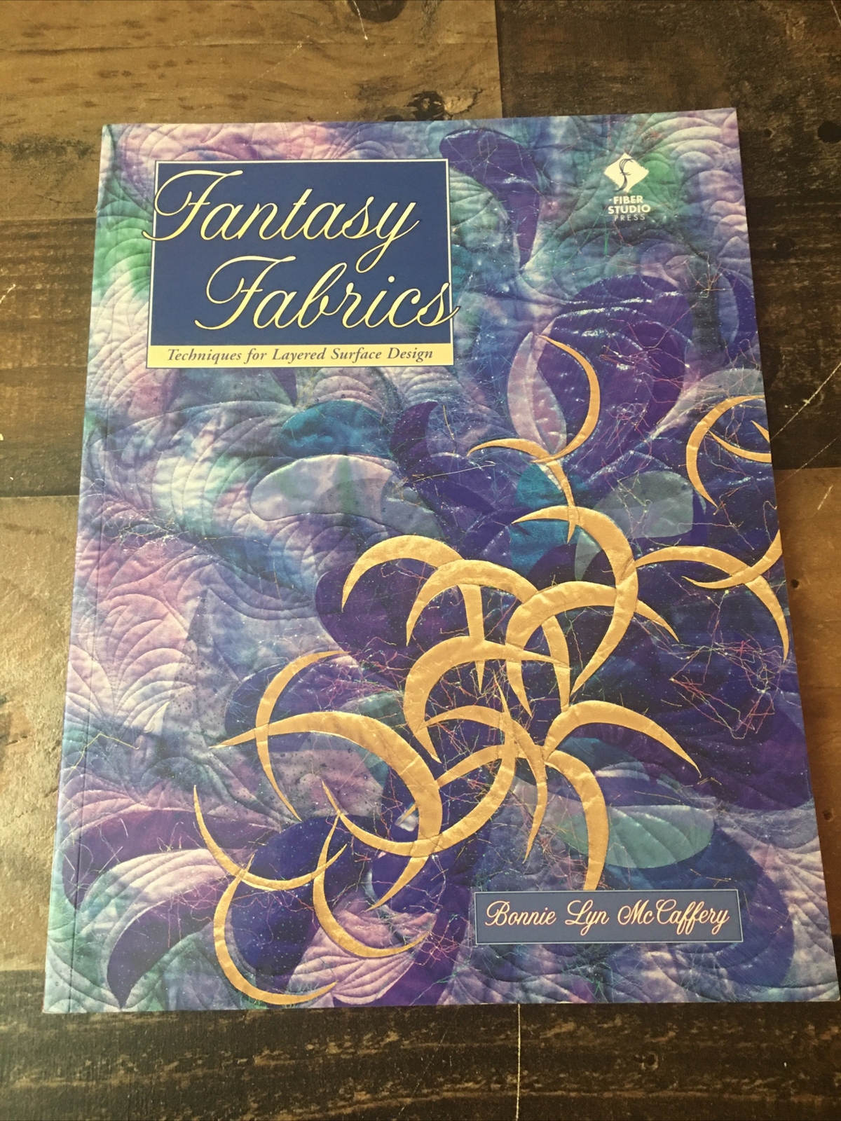 Quilting: Fantasy Fabrics- Techniques For Layered Surface Design By McCaffery