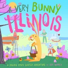 A Very Bunny Illinois: A Prairie State Easter Adventure by 
