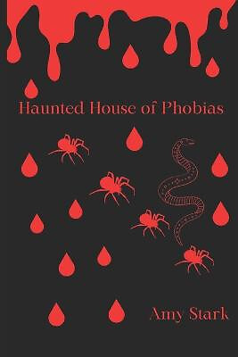 Haunted House of Phobias By Amy Stark - New Copy - 9798357806765