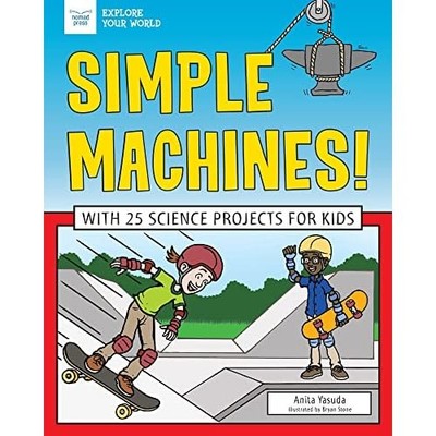 Simple Machines!: With 25 Science Projects for Kids - HardBack NEW Yasuda, Anita