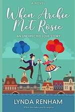When Archie Met Rosie: An Unexpected Love Story - Renham, Lynda