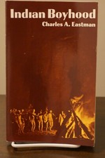 Indian Boyhood by Charles A. Eastman 1971 PB