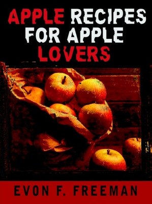 Freeman - Apple Recipes for Apple Lovers - New paperback or softback - X555z