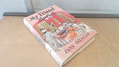 MY FRIEND MURIEL By Jane Duncan - Hardcover *Excellent Condition*
