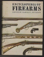Encyclopedia of Firearms Edited by Harold L. Peterson DJ/HC Second Printing 1965