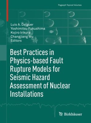 Best Practices in Physics-based Fault Rupture Models for Seismic Hazard...
