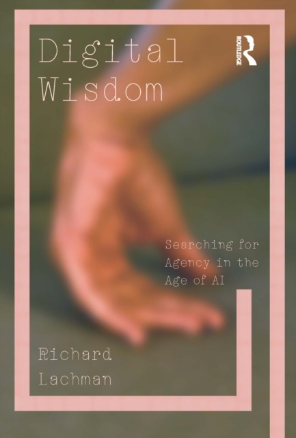 Digital Wisdom by Richard Lachman (Paperback Book)