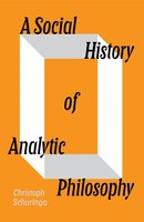 A Social History Of Analytic Philosophy Christoph Schuringa Taschenbuch Englisch