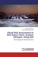 Daniel Alemayehu | Flood Risk Assessment In Dire Dawa Town, Eastern Ethiopia,...