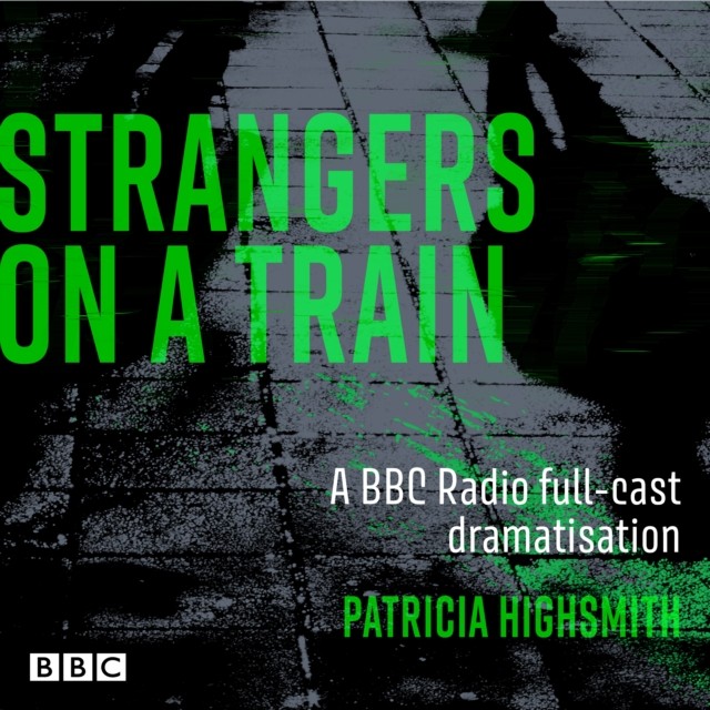 Strangers on a Train by Patricia Highsmith (CD-Audio)
