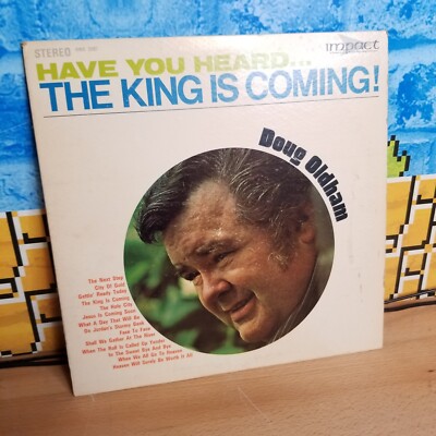 Doug Oldham - Have You Heard the King Is Coming! (1971 Vinyl LP)  Gospel