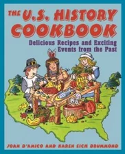 The U.S. History Cookbook: Delicious Recipes and Exciting Events from t - GOOD