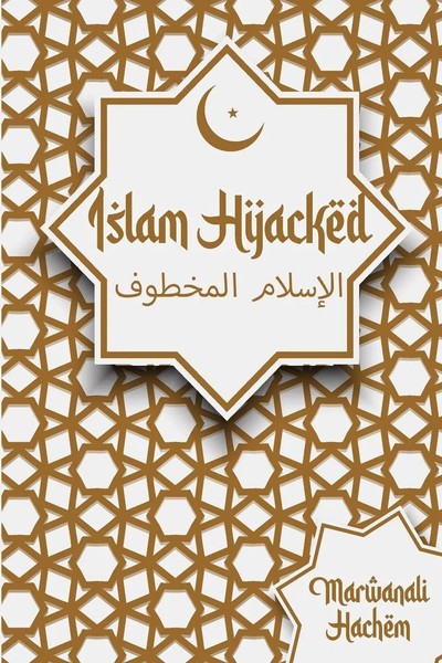 Marwanali Hachem | Islam Hijacked | Taschenbuch | Englisch (2023)-image