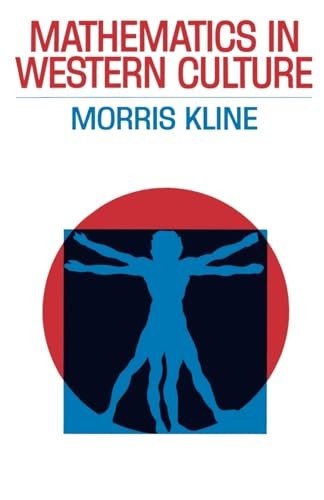 Mathematics in Western Culture (Galaxy Books),Morris Kline, Rich