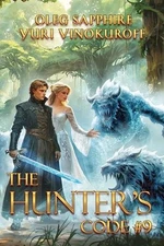 The Hunter's Code: Book 9: A Portal Progression Fantasy Series by Oleg Sapphire
