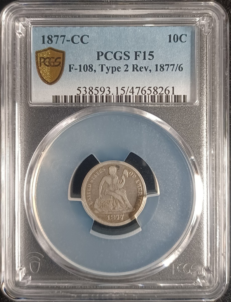 1877-CC Liberty Seated Dime PCGS F15. F-108, TYPE 2 REV, 1877/6