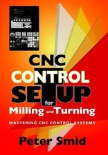 CNC Control Setup for Milling and Turning : Mastering CNC Control Systems, Ha...