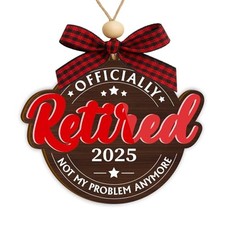 Officially Ornament   Funny Retirement Gift for Men  Women    Not Retired 2025