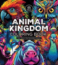 Animal Kingdom Coloring Book: Color Nature's Most Remarkable Creatures - Over 10