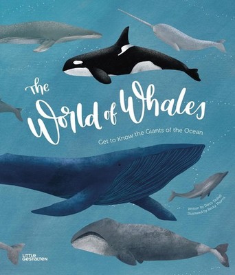 The World of Whales: Get to Know the Giants of the Ocean by Darcy Dobell (Englis